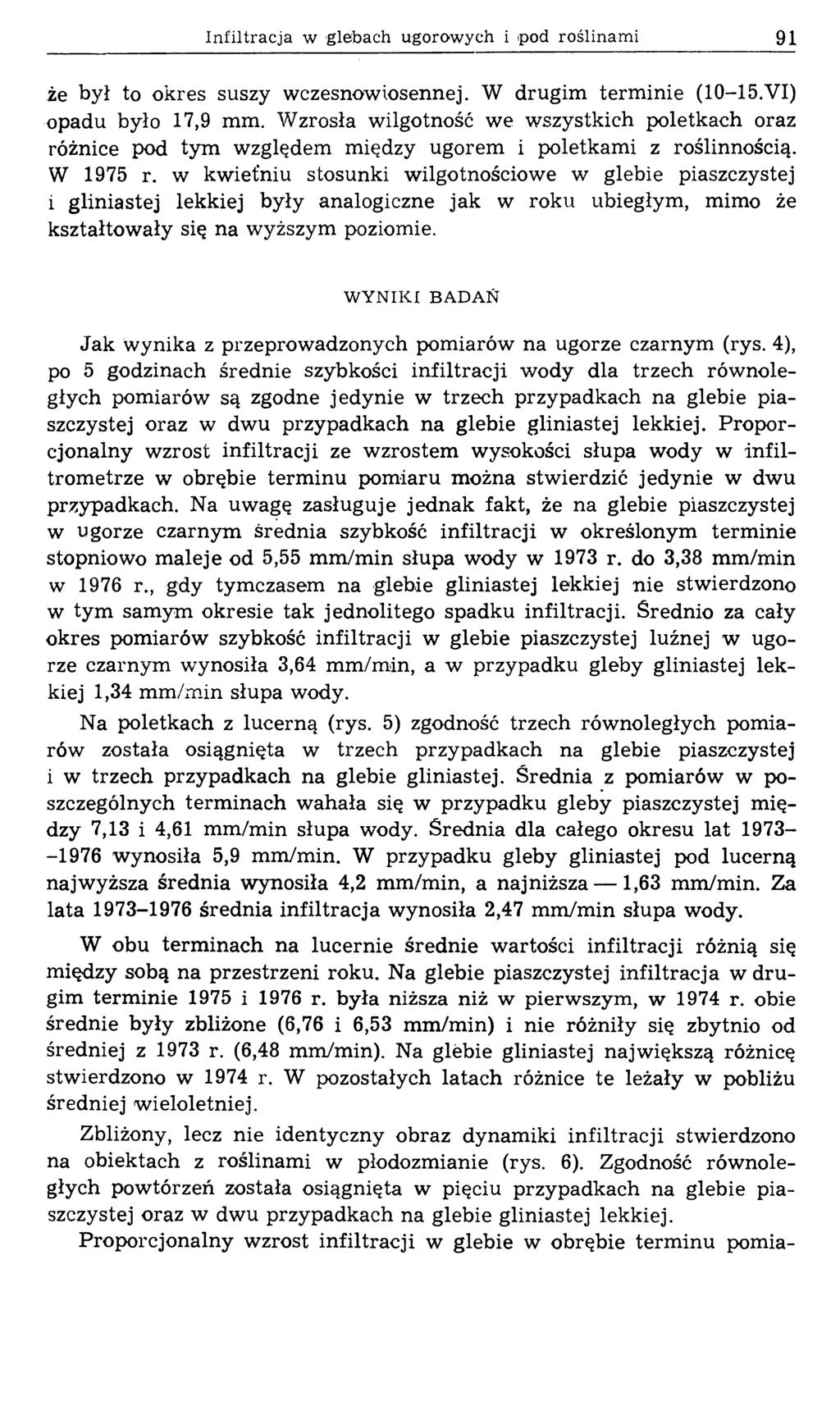 Infiltracja w glebach ugorowych i ipod roślinami 91 że był to okres suszy wczesnowiosennej. W drugim terminie (10-15.VI) opadu było 17,9 mm.