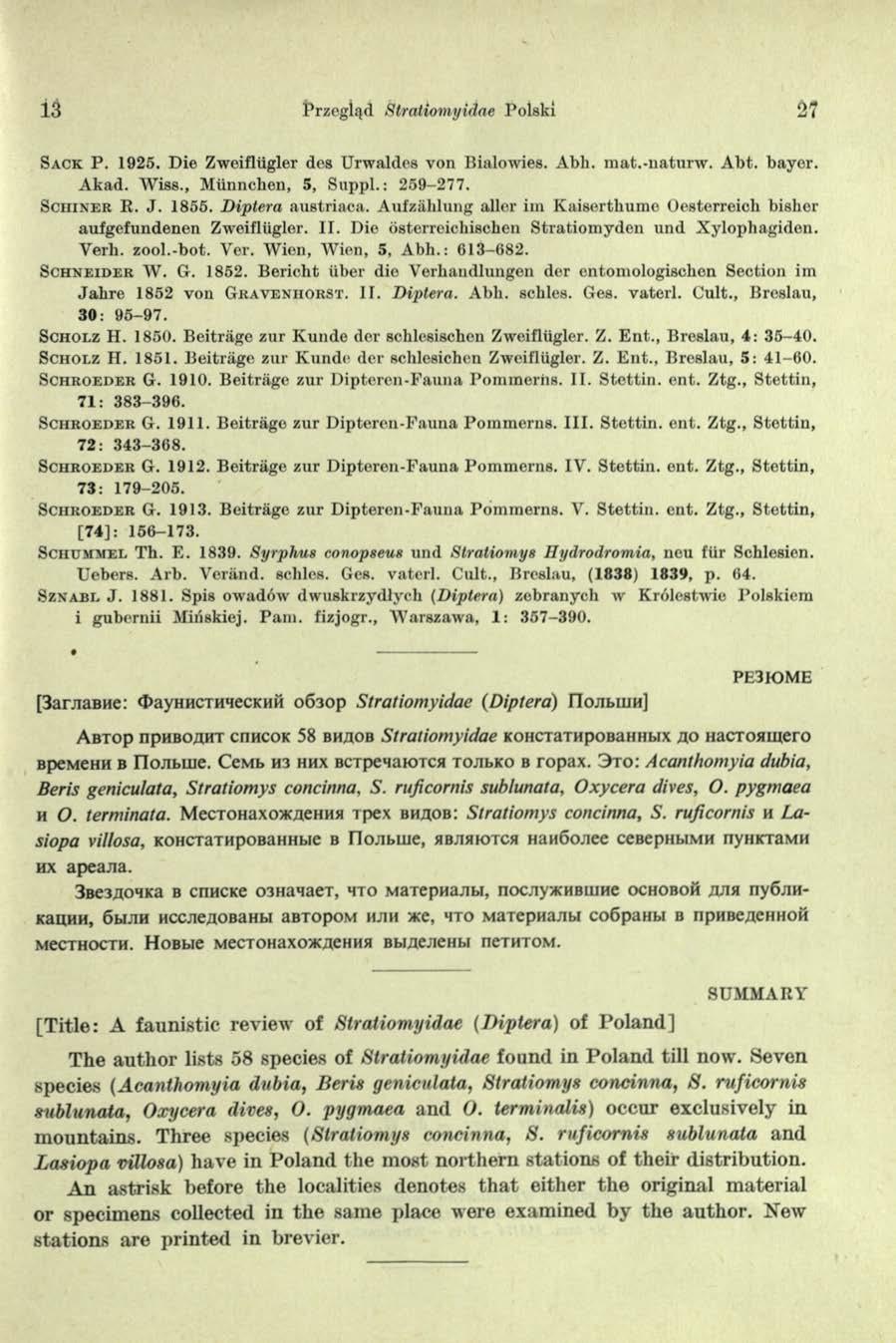 13 Przegląd Stratiomyidae Polski 27 S a c k P. 1925. Die Zweifliigler des Urwaldes von Bialowies. Abh. m at.-natnrw. A bt. bayer. A kad. Wise., Miinncben, 5, S uppl.: 259-277. S c i i i n e r R. J.