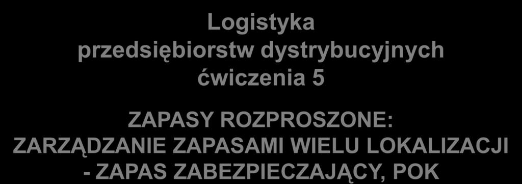 Logistyka przedsiębiorstw dystrybucyjnych