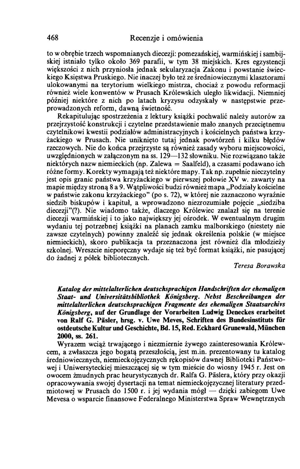 468 Recenzje i omówienia to w obrębie trzech wspomnianych diecezji: pomezańskiej, warmińskiej i sambijskiej istniało tylko około 369 parafii, w tym 38 miejskich.