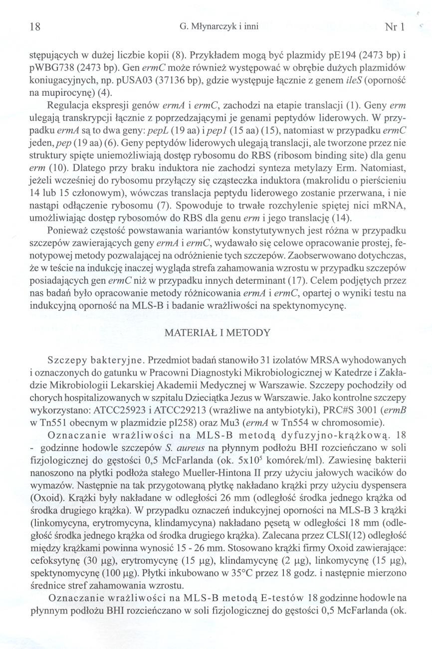 18 G. Mlynarczyk i inni Nr l ' stepujacych w duzej liczbie ko'pii (8). Przykladem mo'ga byc plazmidy pe194 (2473 bp) i pwbg738 (2473 bp).