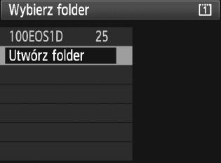 Wybierz pozycję [Folder], a następnie naciśnij przycisk <0>. 3 4 Wybierz pozycję [Utwórz folder].