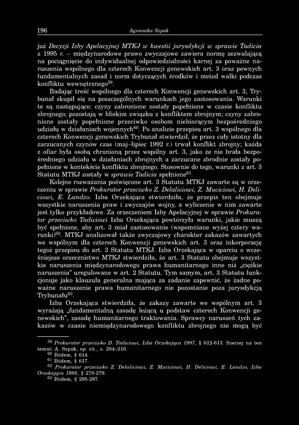 196 Agnieszka Szpak już Decyzji Izby Apelacyjnej M T K J w kwestii jurysdykcji w sprawie Tadicia z 1995 r.