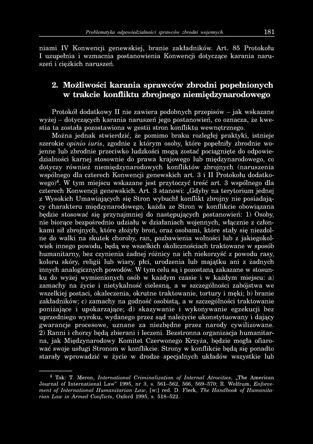 Problematyka odpowiedzialności sprawców zbrodni wojennych. 181 niami IV Konwencji genewskiej, branie zakładników. Art.