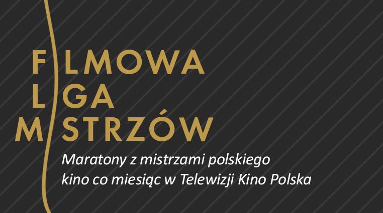 Filmowa Liga Mistrzów Cykl filmowy poświęcony mistrzom polskiego kina.