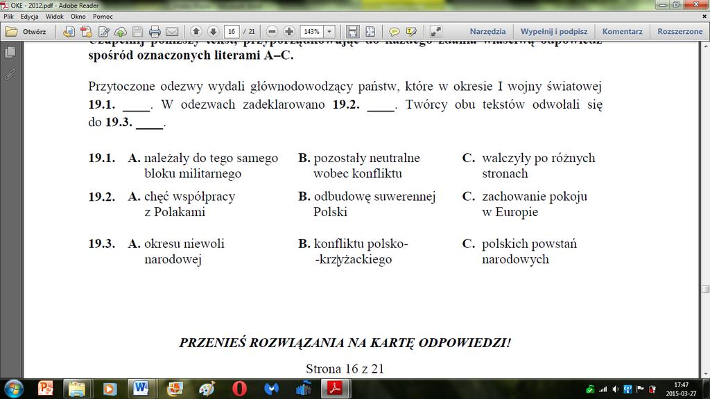 działania. Zaznacz odpowiednio: (orientacja proaustriacka) lub R (orientacja prorosyjska).