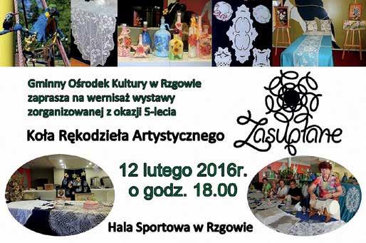 8 RZGÓW NASZA GMINA Miesięcznik Rady Miejskiej w Rzgowie luty 2016 BURMISTRZ INFORMUJE Informacja burmistrza o działalności międzysesyjnej 1) 31 grudnia 2015r.