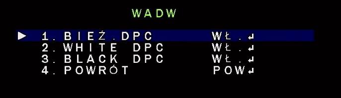 3.2. Opis funkcji menu ekranowego Wadw/Defect(DPC) - Funkcja pozwala na