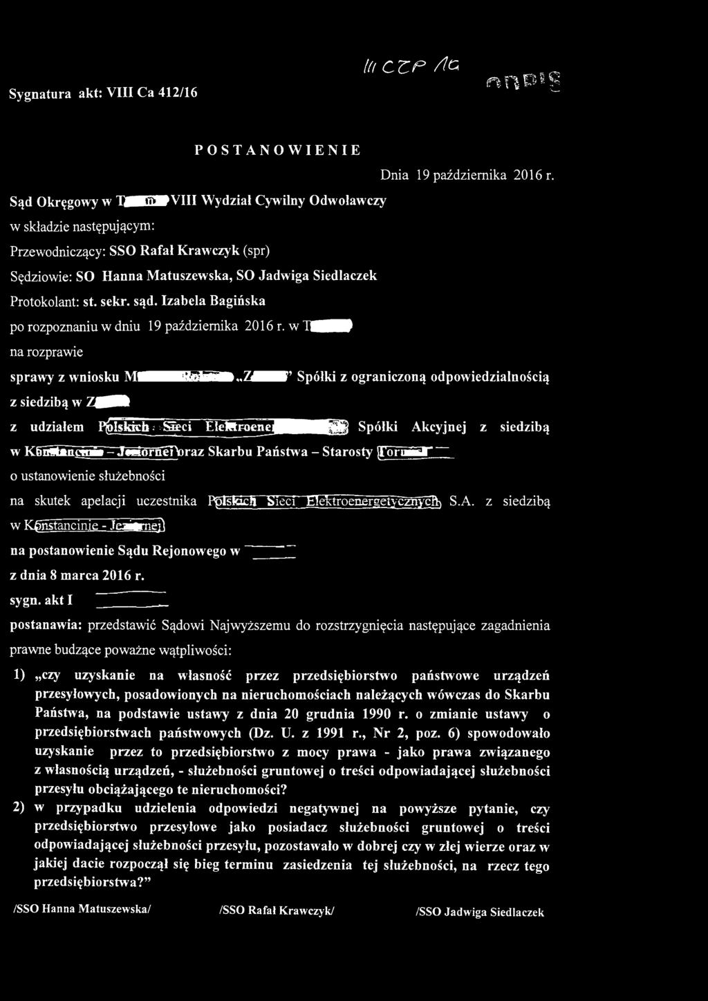 w TflHf na rozprawie sprawy z wniosku z siedzibą w 2^MA z udziałem P^m^^m^H^^^^HHHl w o ustanowienie służebności Dnia 19 października 2016 r.