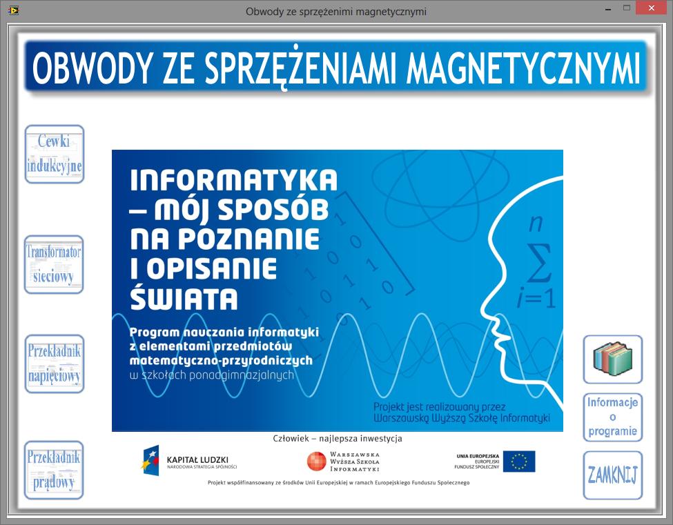 Ćwiczenie: "Obwody ze sprzężeniami magnetycznymi" Opracowane w ramach projektu: "Informatyka mój sposób na poznanie i opisanie świata realizowanego przez Warszawską Wyższą Szkołę Informatyki.