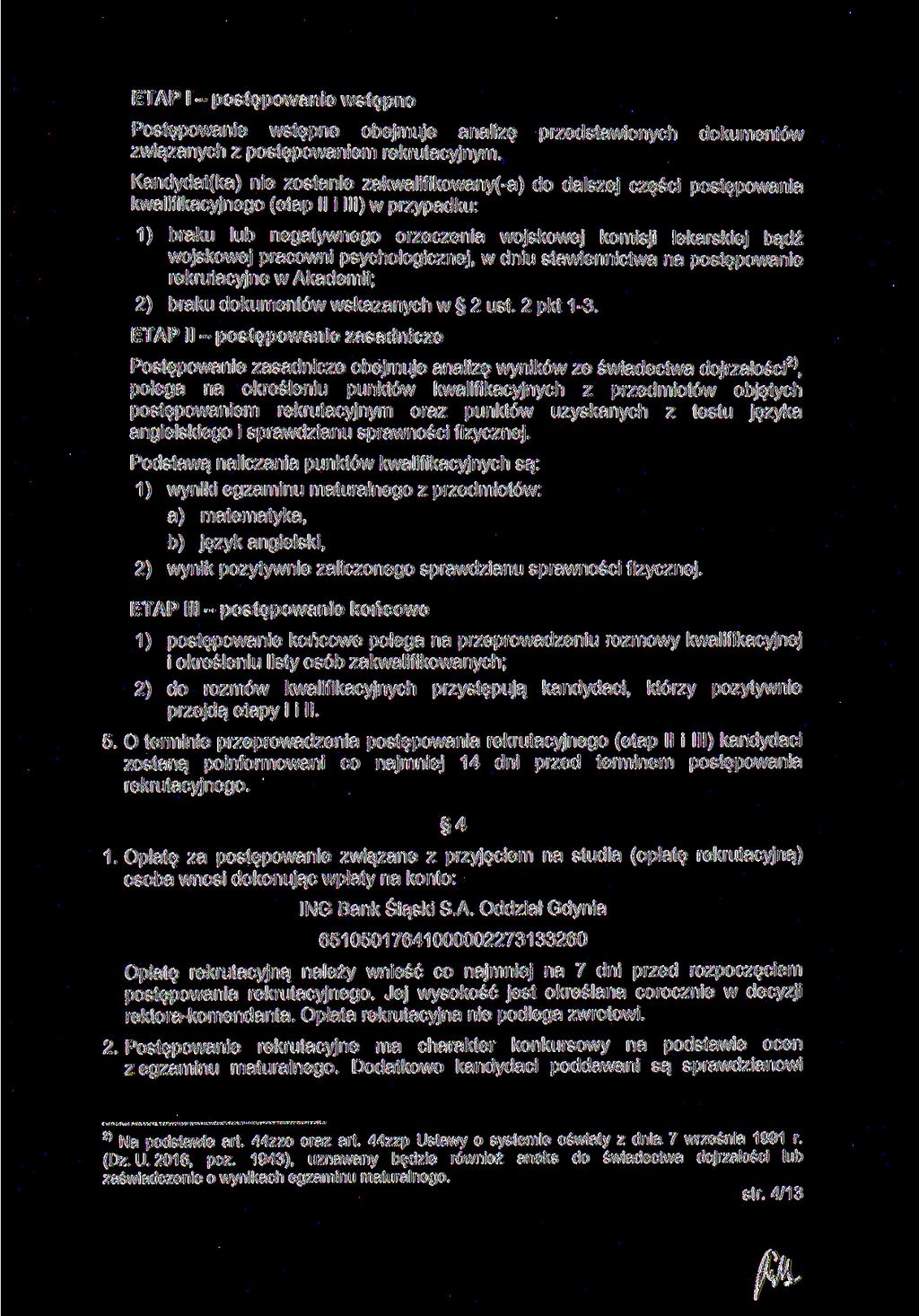 ETAP l postępowanie wstępne Postępowanie wstępne obejmuje analizę związanych z postępowaniem rekrutacyjnym.