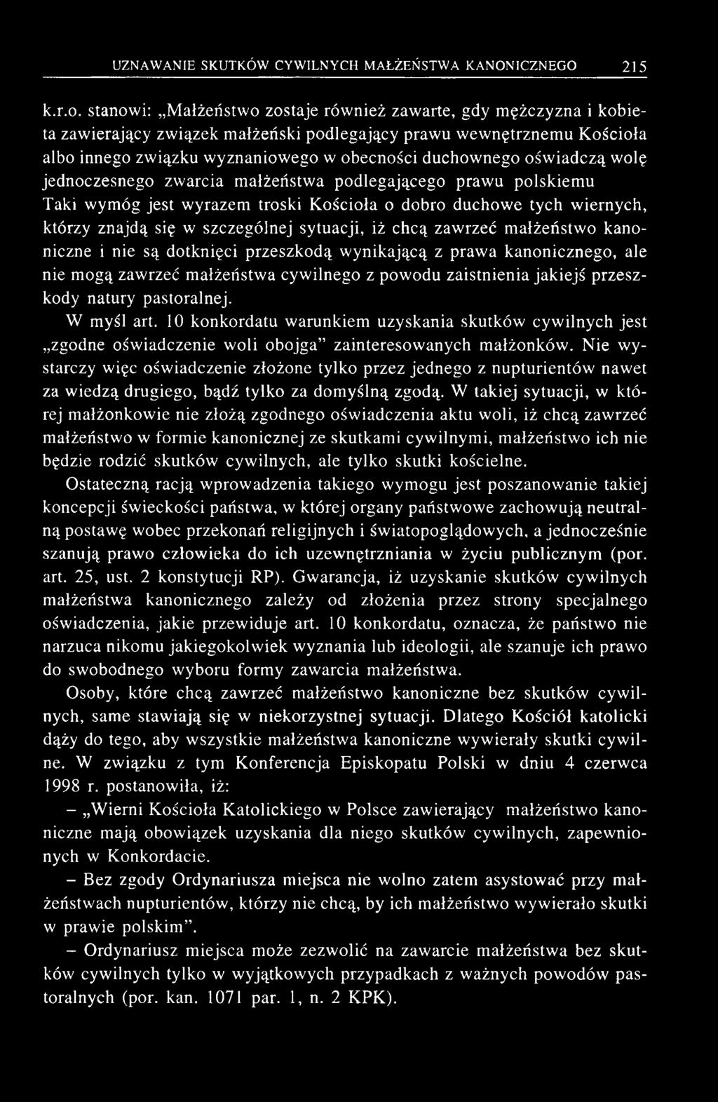 oświadczą wolę jednoczesnego zwarcia małżeństwa podlegającego prawu polskiemu Taki wymóg jest wyrazem troski Kościoła o dobro duchowe tych wiernych, którzy znajdą się w szczególnej sytuacji, iż chcą