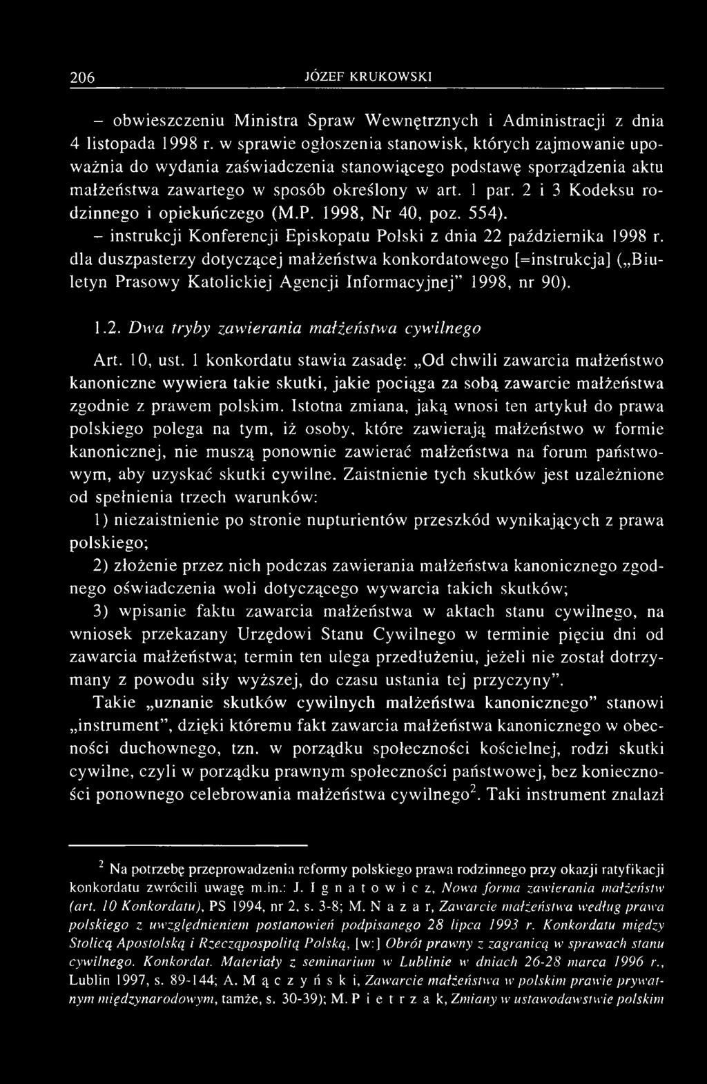 2 i 3 Kodeksu rodzinnego i opiekuńczego (M.P. 1998, Nr 40, poz. 554). - instrukcji Konferencji Episkopatu Polski z dnia 22 października 1998 r.