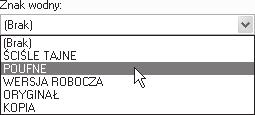 DRUKOWANIE ZNAKÓW WODNYCH Na dokumencie można nadrukować znak wodny, na przykład napis "POUFNE".