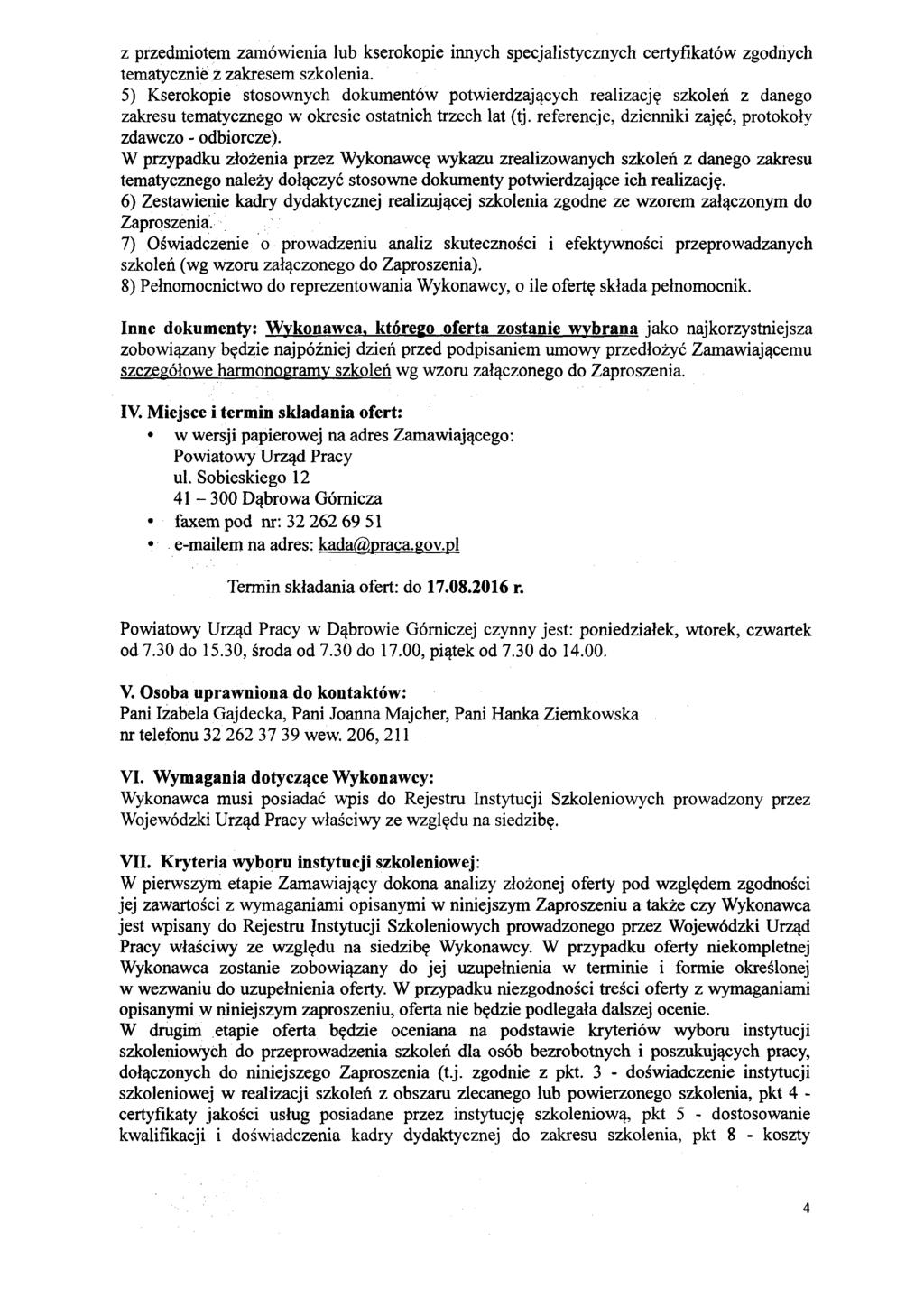 z przedmiotem zamówienia lub kserokopie innych specjalistycznych certyfikatów zgodnych tematycznie Z zakresem szkolenia.