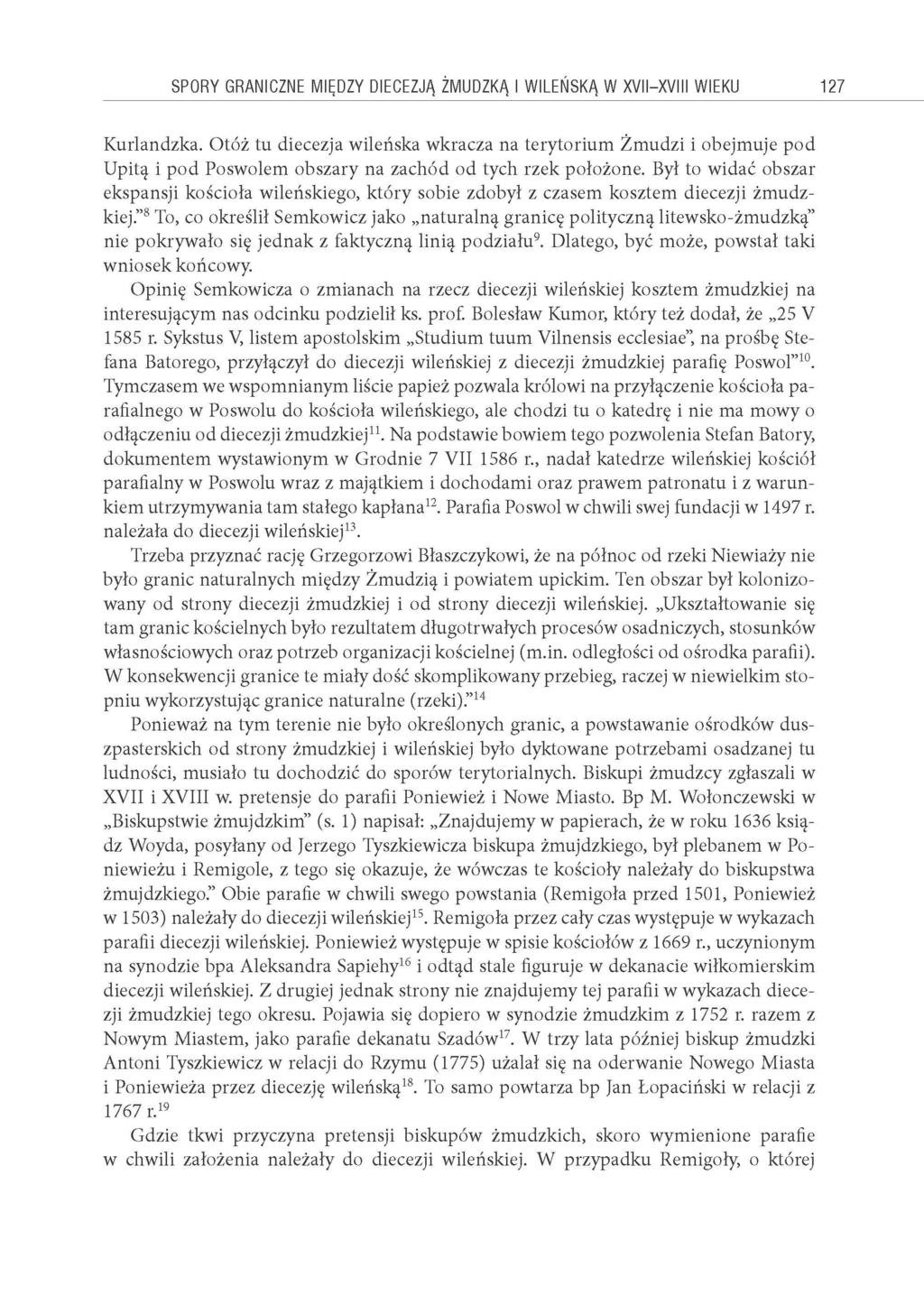 SPORY GRANICZNE MIĘDZY DIECEZJĄ ŽMUDZKĄ I WILENSKA W XVII-XVIII WIEKU 127 Kurlandzka.