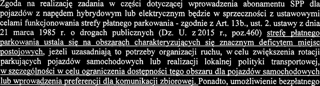 ) Zgoda na realizacjq zadania w czqsci dotyczqcej wprowadzenia abonamentu SPP dla pojazdow z napqdem hybrydowym lub elektrycznym bqdzie w sprzecznosci z ustawowymi celami funkcjonowania strefy