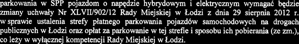 parkowania w SPP pojazdom o napqdzie hybrydowym i elektrycznym wymagak bqdzie zmiany uchwdy Nr XLVL/902/12 Rady Miejskiej w Lodzi z dnia 29 sierpaia 2012 r.