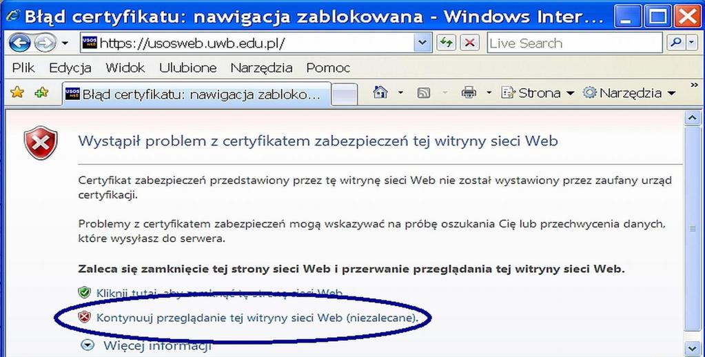 Zachęcamy do logowania się bezpośrednio na serwerze obsługującym USOSweb, wpisując w wierszu poleceń przeglądarki internetowej adres strony: https://usosweb.uwb.edu.