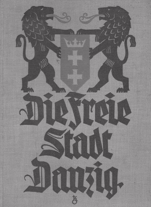 WYDAWNICTWA XIX-XXI W. DANZIG i okolice 739. BRAUN Fritz, LANGE Carl Die Freie Stadt Danzig. Natur, Kultur und Geschichte des Freistaates. Mit 19 Kunstbeilagen und 1 Karte. Leipzig [nie przed 1926].