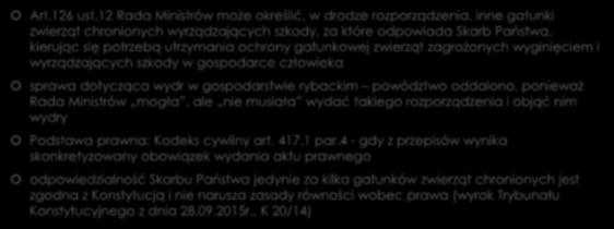 gatunkowej zwierząt zagrożonych wyginięciem i wyrządzających szkody w gospodarce człowieka sprawa dotycząca wydr w gospodarstwie rybackim powództwo oddalono, ponieważ Rada Ministrów mogła, ale nie