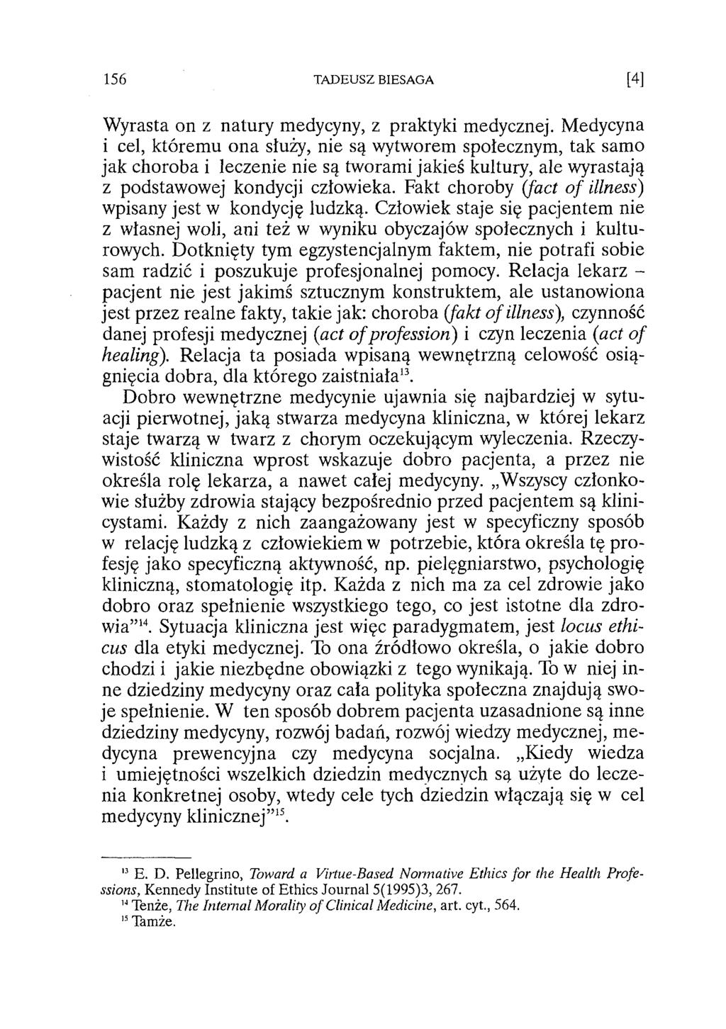 156 TADEUSZ BIESAGA [4] Wyrasta on z natury medycyny, z praktyki medycznej.