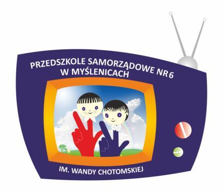 REGULAMIN PRZEDSZKOLA SAMORZĄDOWEGO NR 6 IM. WANDY CHOTOMSKIEJ W MYŚLENICACH Przedszkole Samorządowe nr 6 im.