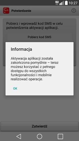 A. Po wprowadzeniu kodu SMS kliknij przycisk Zatwierdź. Otrzymasz ekran potwierdzający aktywację aplikacji.