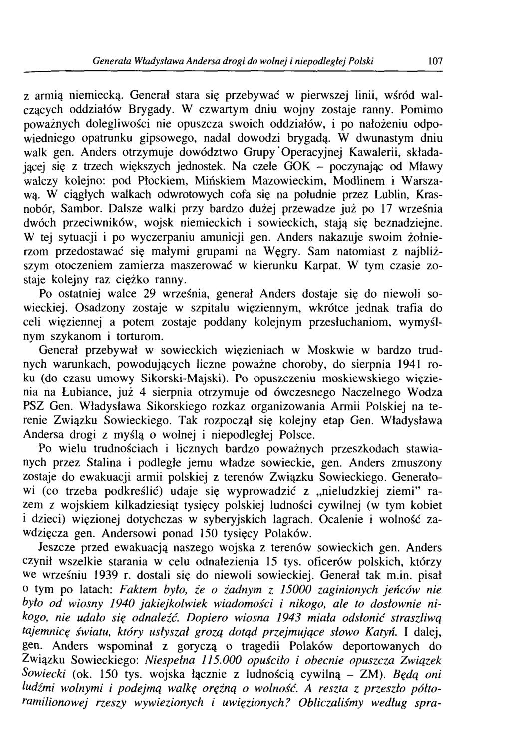 Generała Władysława Andersa drogi do wolnej i niepodległej Polski 107 z armią niemiecką. Generał stara się przebywać w pierwszej linii, wśród walczących oddziałów Brygady.