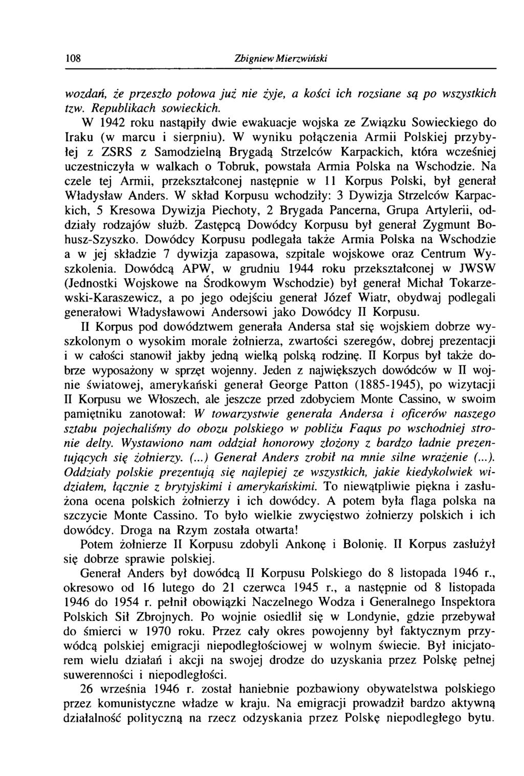 108 Zbigniew Mierzwiński wozdań, że przeszło połowa już nie żyje, a kości ich rozsiane są po wszystkich tzw. Republikach sowieckich.