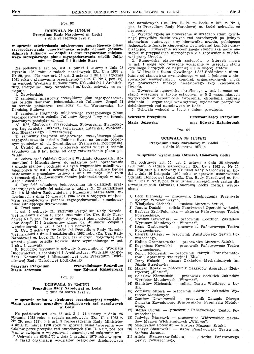 Nr 7 DZIENNIK URZĘDOWY RADY NARODOWEJ m. ŁODZI Str. 3 Poz. 62 UCHWAŁA Nr 44/400/70 Rady Narodowej m. Łodzi z dnia 23 czerwca 1970 r.