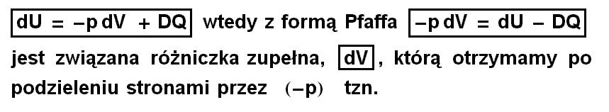 Jeśli przynajmniej jedna para równań 2 f x i x j 2 f x j x i î X i x j X j x i ; " i, j nie jest spełniona, wtedy DX nie jest róŝniczką zupełną.