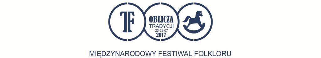 REGULAMIN 1 TERMIN I MIEJSCE FESTIWALU 23 29 lipca 2017r. 22 lipca 2017r. - dzień przyjazdu, 30 lipca 2017r.