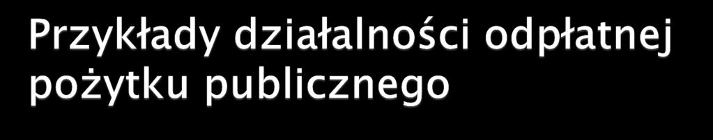 sprzedaż książek po cenie obejmującej tylko koszt druku sprzedaż na festynie z okazji Dnia Matki rysunków oraz innych prac plastycznych wykonanych przez dzieci w ramach zajęć weekendowych