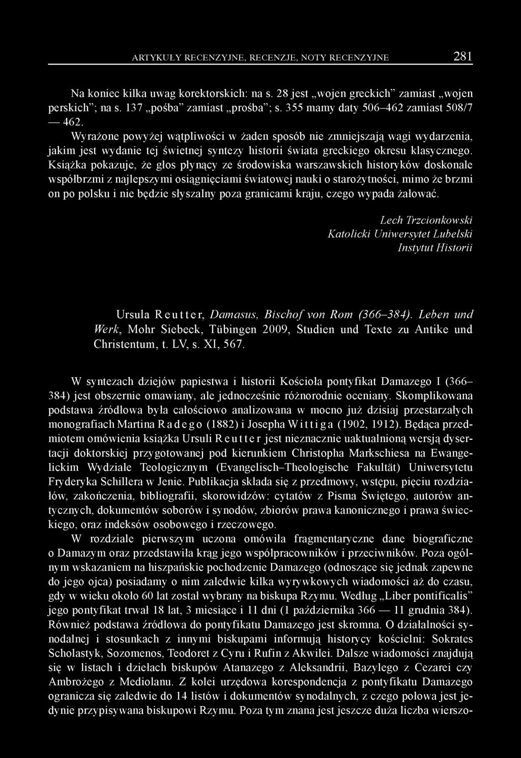 Wyrażone powyżej wątpliwości w żaden sposób nie zmniejszają wagi wydarzenia, jakim jest wydanie tej świetnej syntezy historii świata greckiego okresu klasycznego.