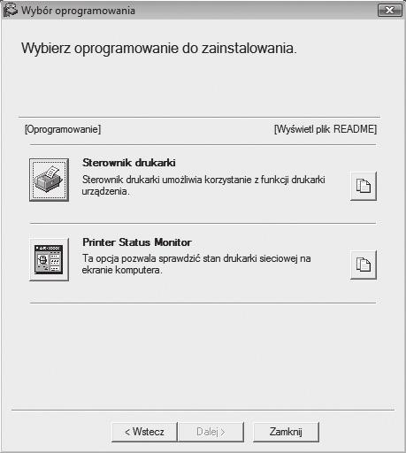 INSTALACJA PROGRAMU PRINTER STATUS MONITOR Program Printer Status Monitor to program narzędziowy umożliwiający wszystkim użytkownikom sprawdzanie na ekranie komputera bieżącego stanu urządzenia (np.