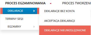 7.3 Deklaracje nieuwzględnione w procesie egzaminowania Aby wyświetlić deklaracje nieuwzględnione w procesie egzaminowania, Użytkownik: 1.