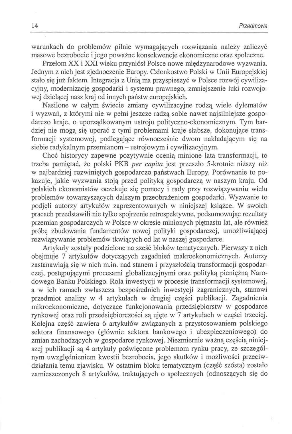 14 Przedmowa warunkach do problemów pilnie wymagających rozwiązania należy zaliczyć masowe bezrobocie i jego poważne konsekwencje ekonomiczne oraz społeczne.