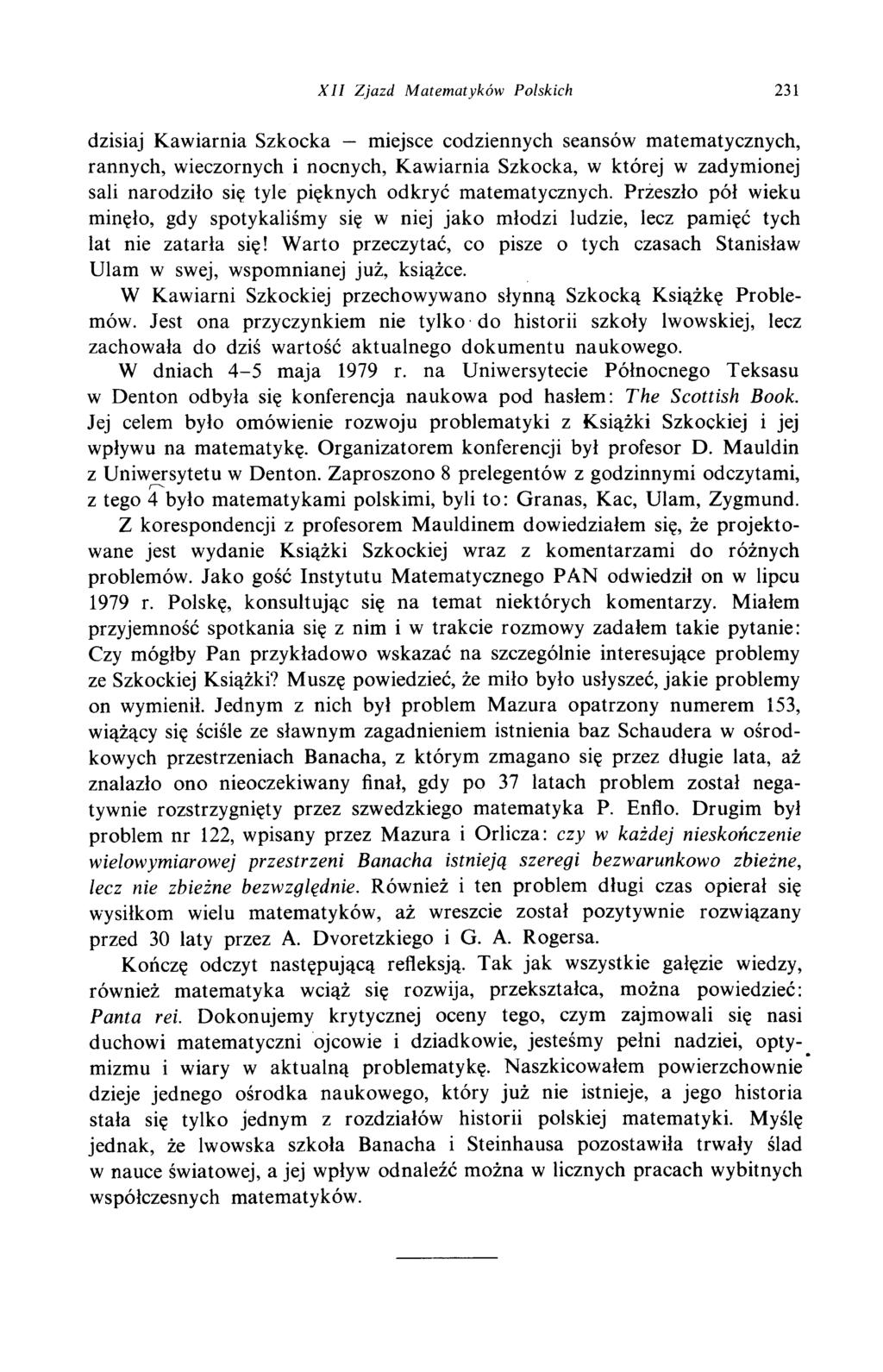 X I I Z ja zd M atem a tyk ó w Polskich 231 dzisiaj Kawiarnia Szkocka - miejsce codziennych seansów matematycznych, rannych, wieczornych i nocnych, Kawiarnia Szkocka, w której w zadymionej sali