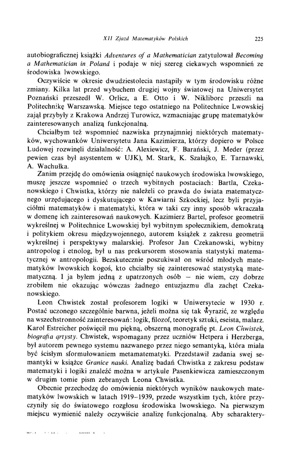 X I I Z ja zd M a tem a tyk ó w Polskich 225 autobiograficznej książki Adventures of a Mathematician zatytułował Becoming a Mathematician in Poland i podaje w niej szereg ciekawych wspomnień ze