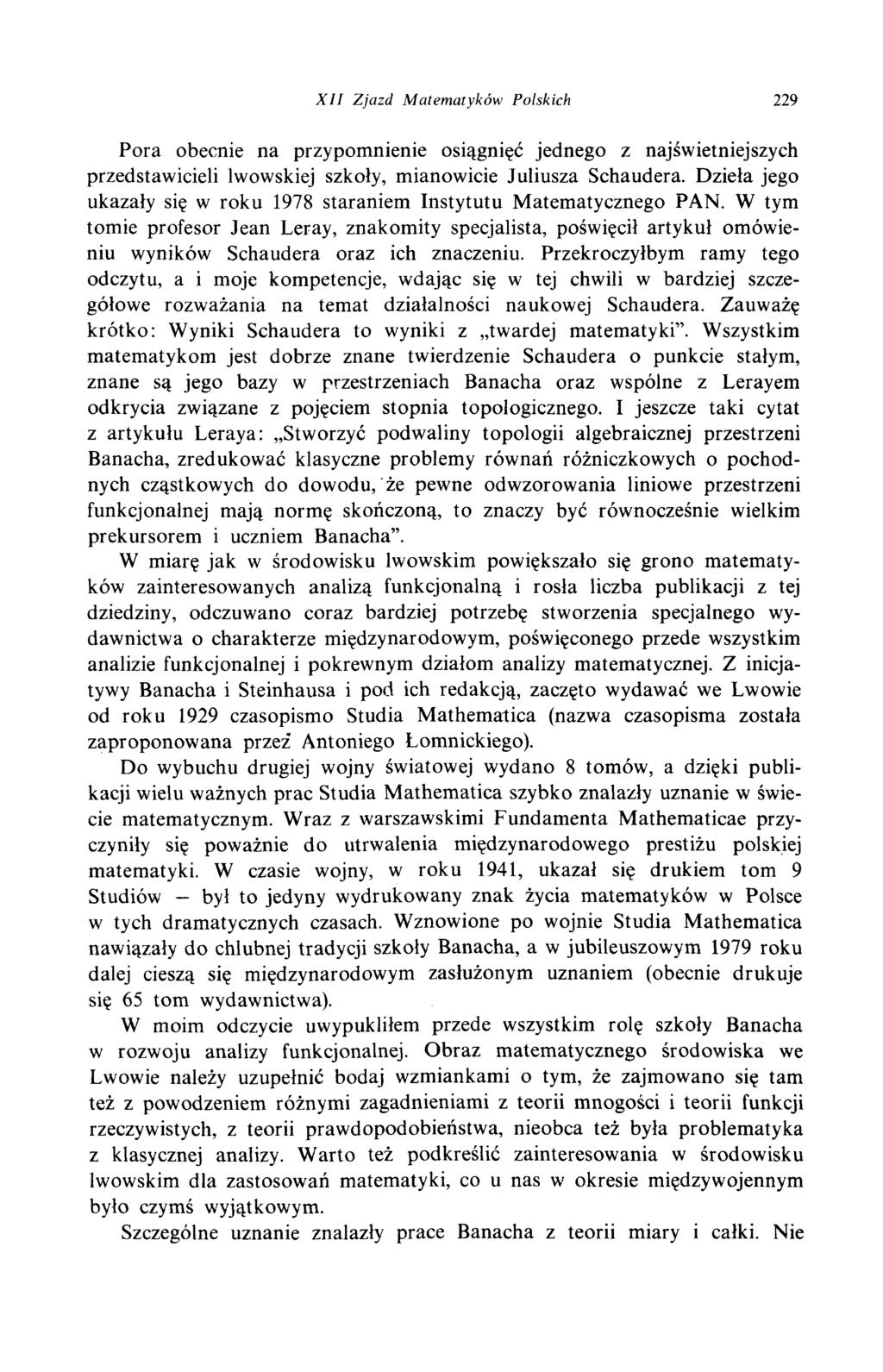 X I I Zjazd. M a tem a tyk ó w Polskich 229 Pora obecnie na przypomnienie osiągnięć jednego z najświetniejszych przedstawicieli lwowskiej szkoły, mianowicie Juliusza Schaudera.
