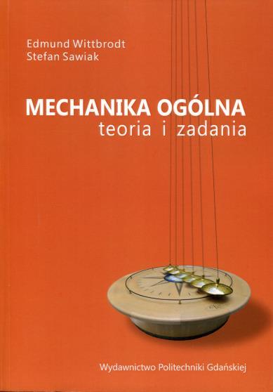 Literatura 1. Wittbrodt E., Sawiak S.: Mechanika ogólna. Teoria i adania. Wdawnictwo olitechniki Gdańskiej, Gdańsk 2017 (wd. VI) 2. Awrejcewic J.: Mechanika. WNT, Warsawa 2007 3. Leko J.