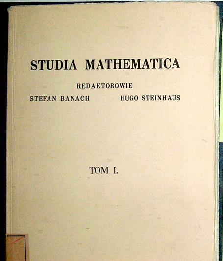 STUDIA MATHEMATICA Czasopismo stworzone przez Stefana Banacha i Hugona Steinhausa w