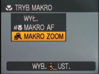 Wykonywanie zbliżeń (ciąg dalszy) Tryb nagrywania: Robienie zdjęć z jeszcze bliższej odległości [MAKRO ZOOM] Ustawienie funkcji [MAKRO ZOOM] pozwala uzyskać jeszcze większe powiększenie