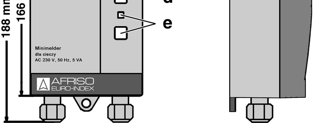 Minimelder-R i Maximelder-R posiadają dodatkowo przekaźnik ze stykiem bezpotencjałowym umożliwiającym wyprowadzenie sygnału alarmu. a. Zielona lampka pracy b. Przycisk kontroli c.