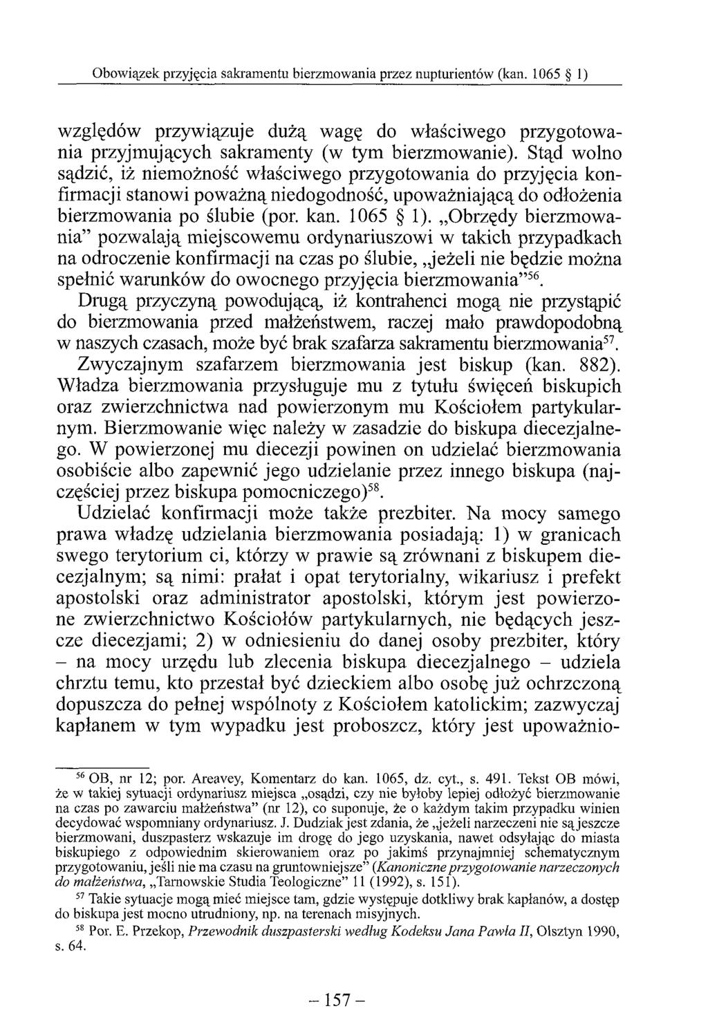 względów przywiązuje dużą wagę do właściwego przygotowania przyjmujących sakramenty (w tym bierzmowanie).