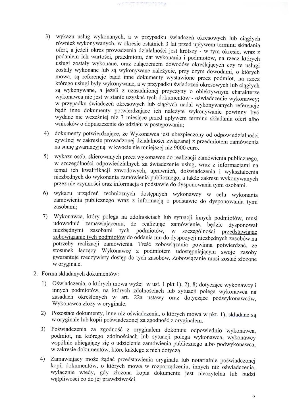 . 3) wykazu uslug wykonanych, a w przypadku swiadczen okresowych lub ciagtych rowniez wykonywanych, w okresie ostatnich 3 lat przed uplywem terminu skladania ofert, a jezeli okres prowadzenia