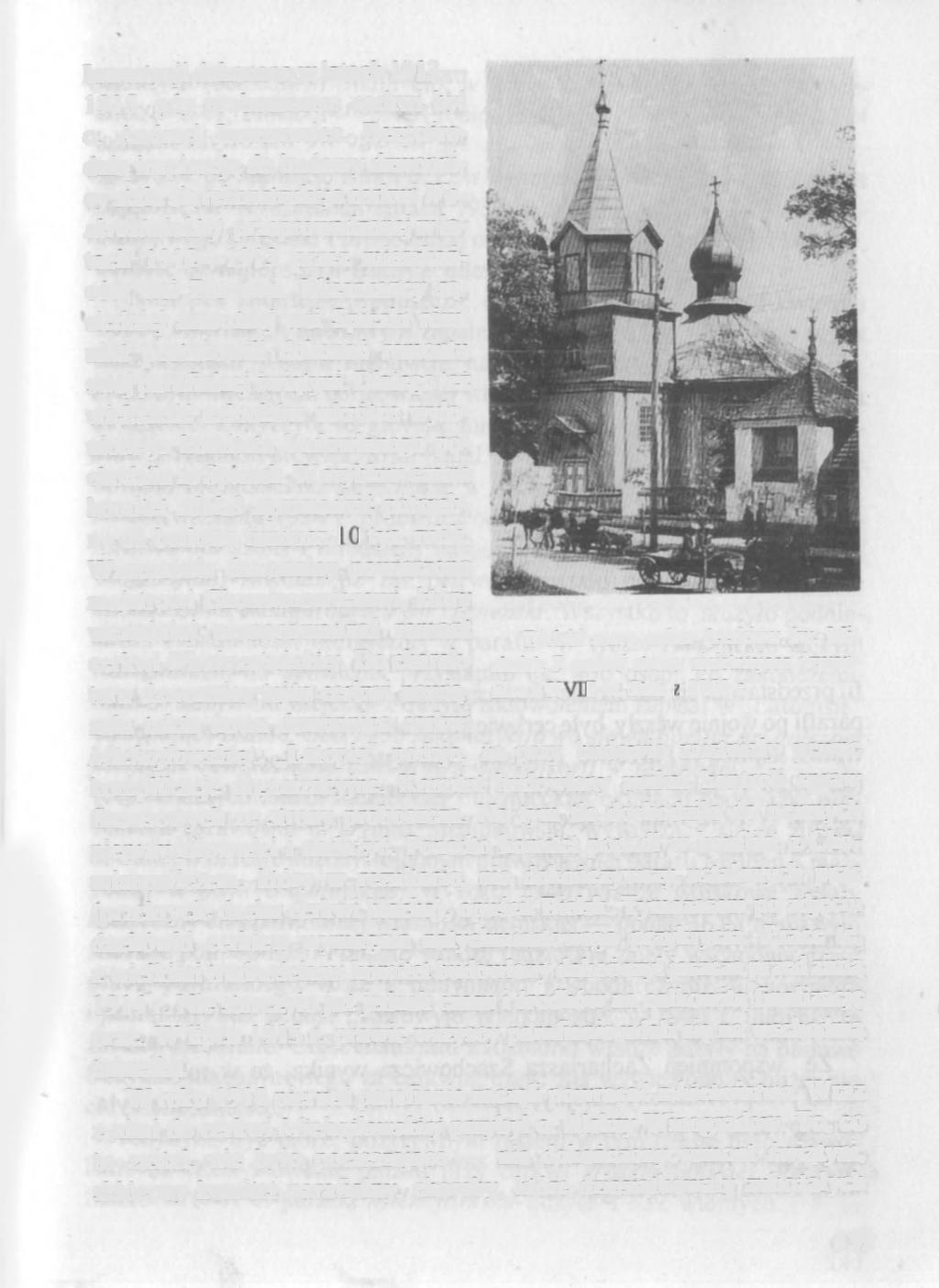 Inwestycji dokonano w latach 1913 1915, gdy proboszczem cerkwi był o. Andrzej Jaruszewicz.