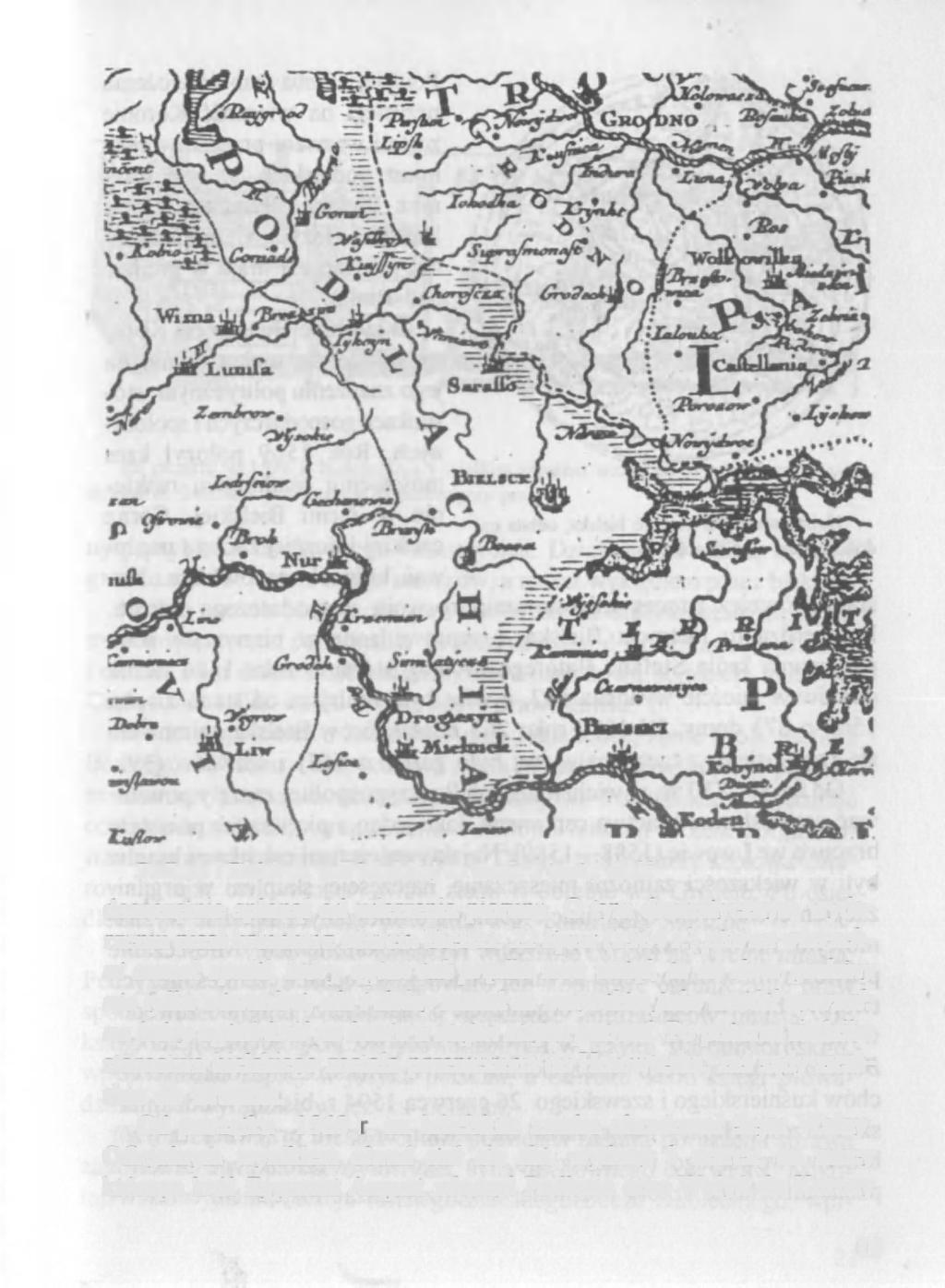 Podlasie i Bielsk po unii lubelskiej na mapie z tamtej epoki doszczętnie spłonął od uderzenia pioruna.