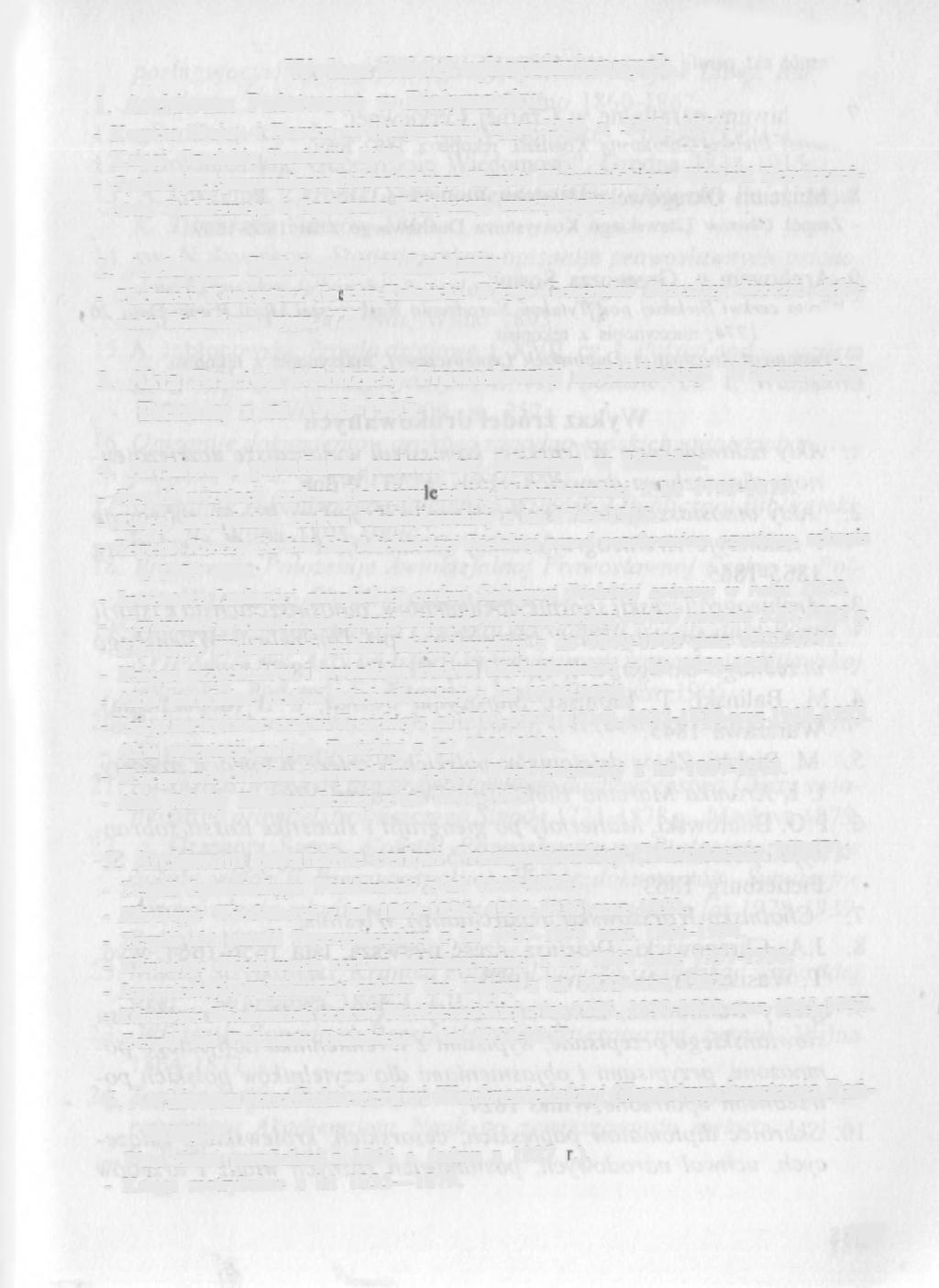 Wykaz źródeł rękopiśmiennych 1. Archiwum Państwowe w Białymstoku: - Kamera Wojny i Domen w Białymstoku, sygn 2350 a, 3240, 1869. - Księgi Grodzkie Brańskie 1640.